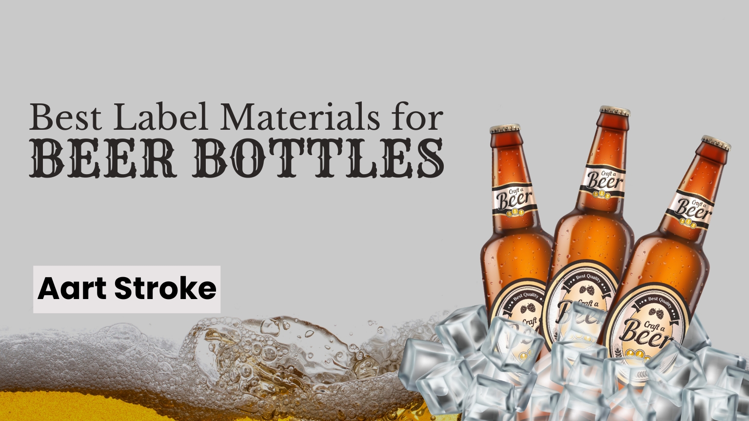 Best Label Materials for Beer Bottles
